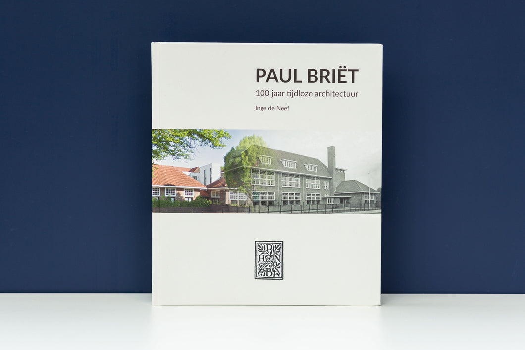 Paul Briët - 100 years of timeless architecture 